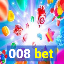 008 bet